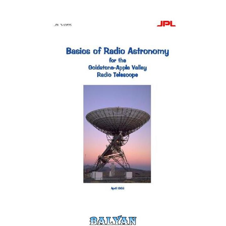 دانلود کتاب Basics of Radio Astronomy for the Goldstone-Apple Valley Radio Telescope